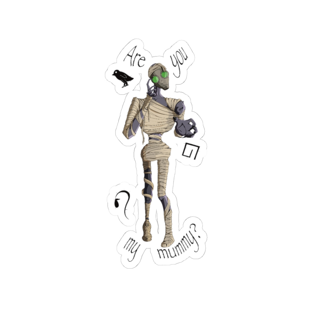 Are You My Mummy? Kiss-Cut Sticker