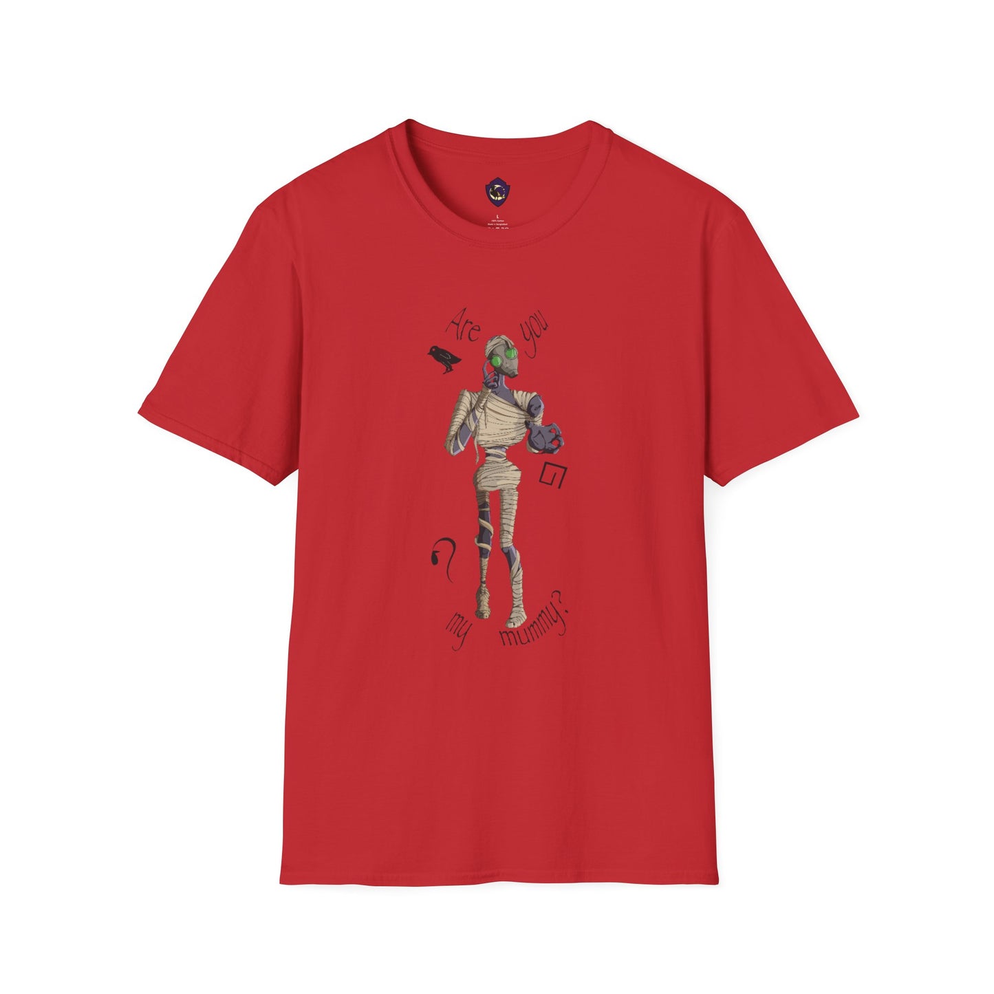 Are You My Mummy? Unisex T-Shirt