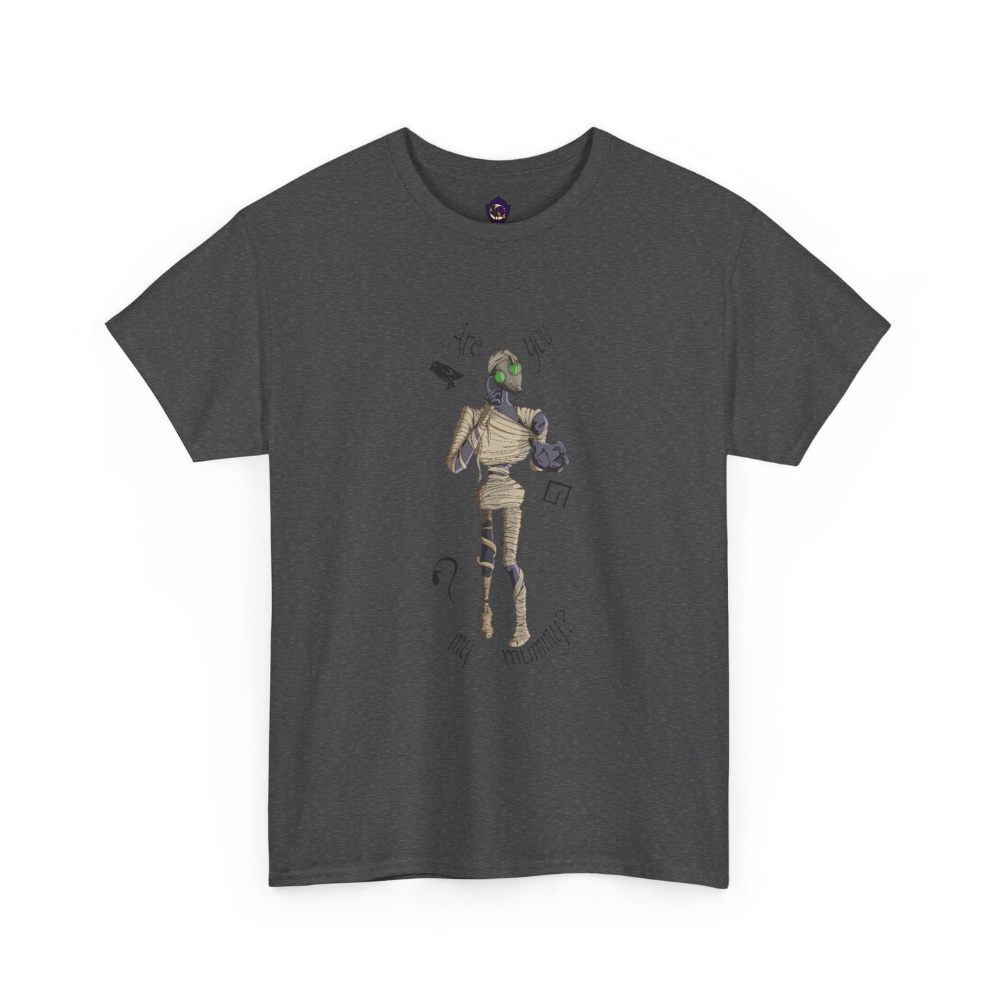 Are You My Mummy? Unisex T-Shirt