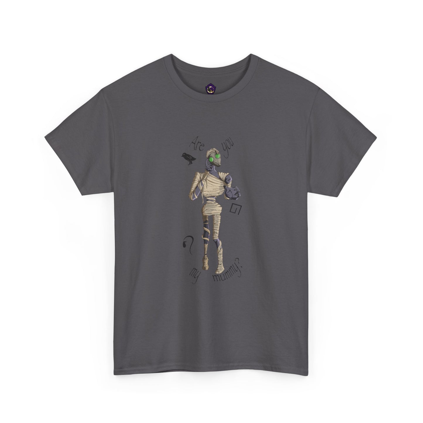 Are You My Mummy? Unisex T-Shirt